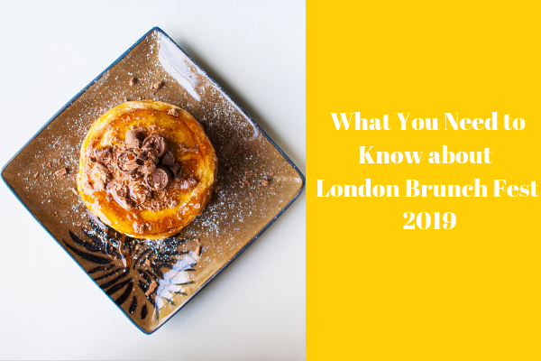 What You Need to Know about London Brunch Fest 2019.png