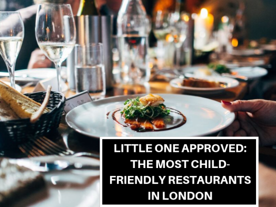 Little One Approved_ The Most Child-Friendly Restaurants in London.png