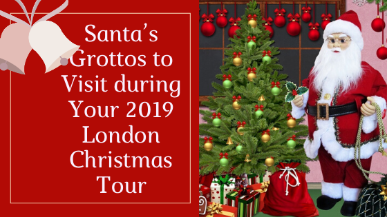 Santa’s Grottos to Visit during Your 2019 London Christmas Tour.png